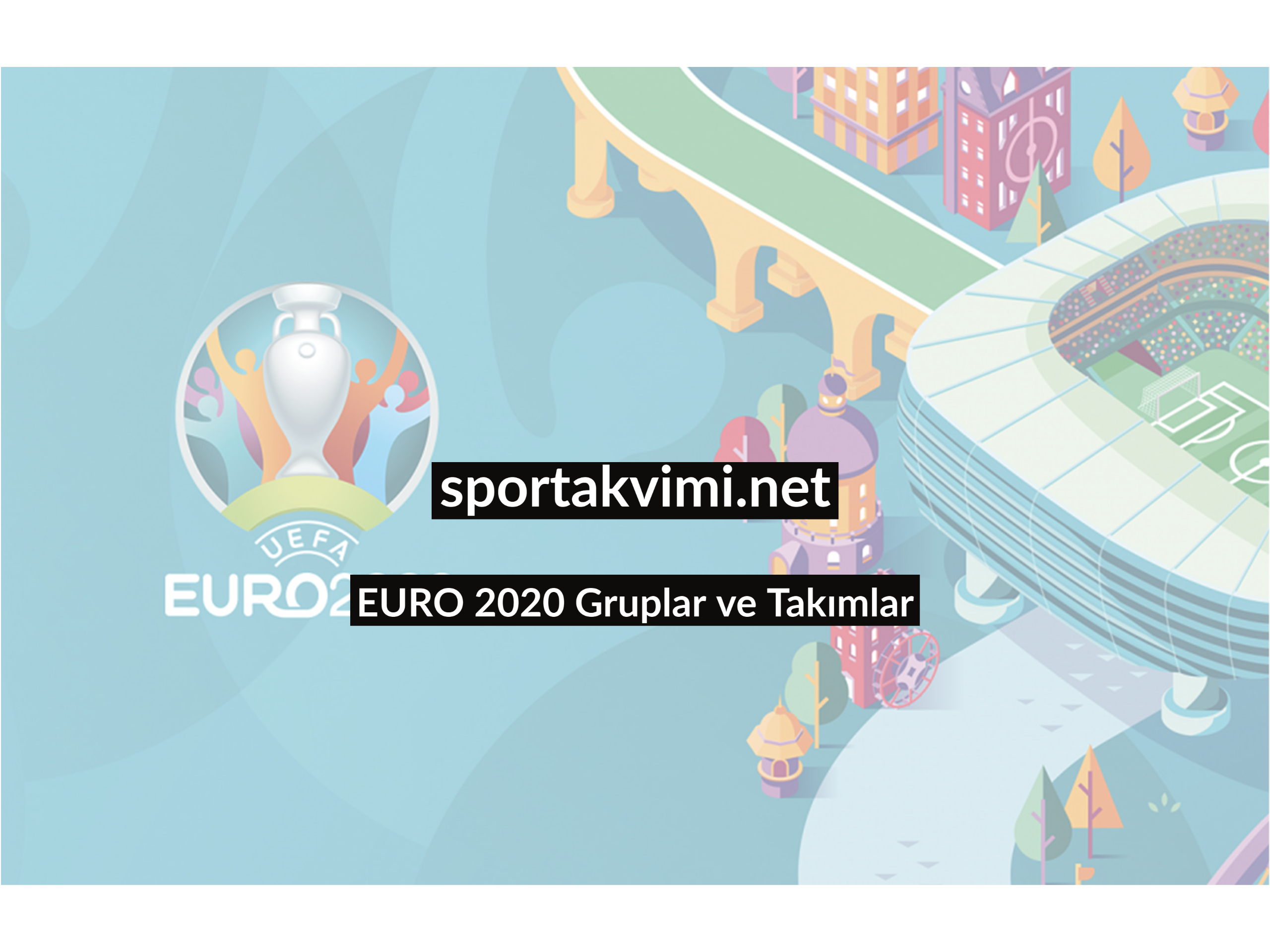 euro 2020 gruplar ve takimlar spor takvimi