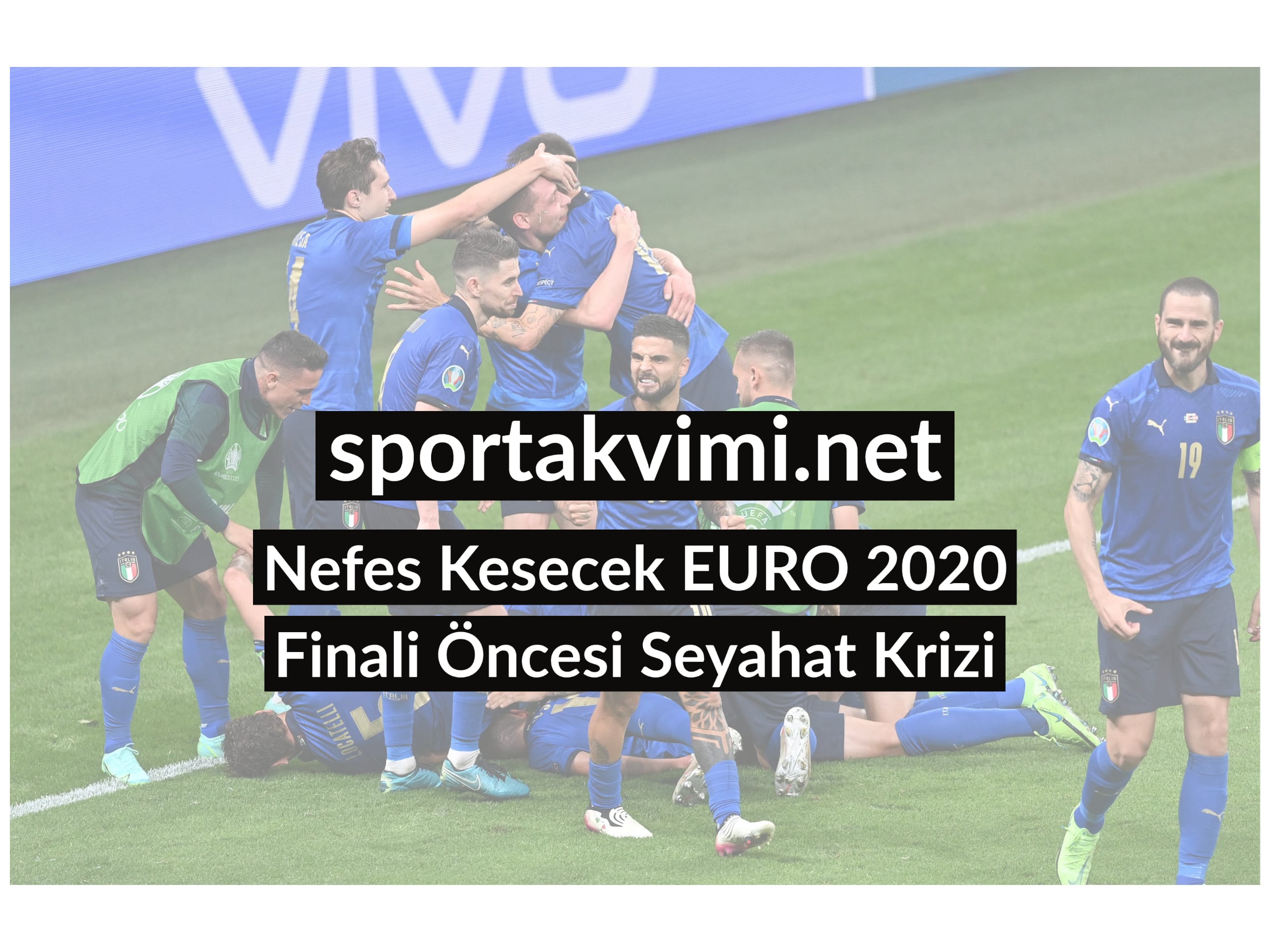 Nefes Kesecek EURO 2020 Finali Öncesi Seyahat Krizi