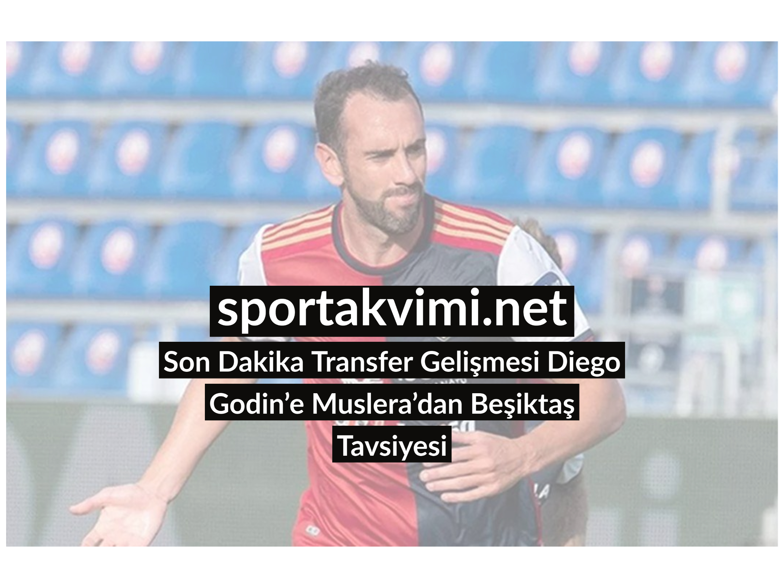 Son Dakika Transfer Gelişmesi Diego Godin’e Muslera’dan Beşiktaş Tavsiyesi