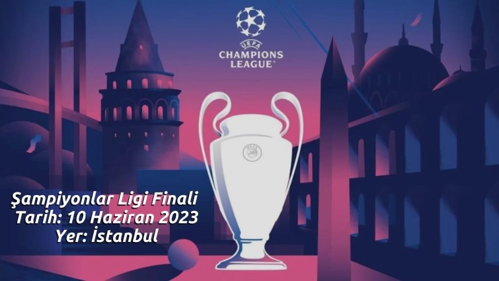 2023 UEFA Şampiyonlar Ligi Finali İstanbul