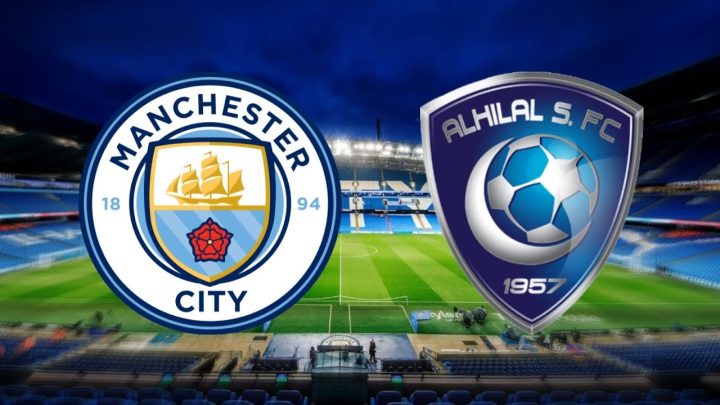 Manchester City – El Hilal FIFA Kulüpler Dünya Kupası Son 16
