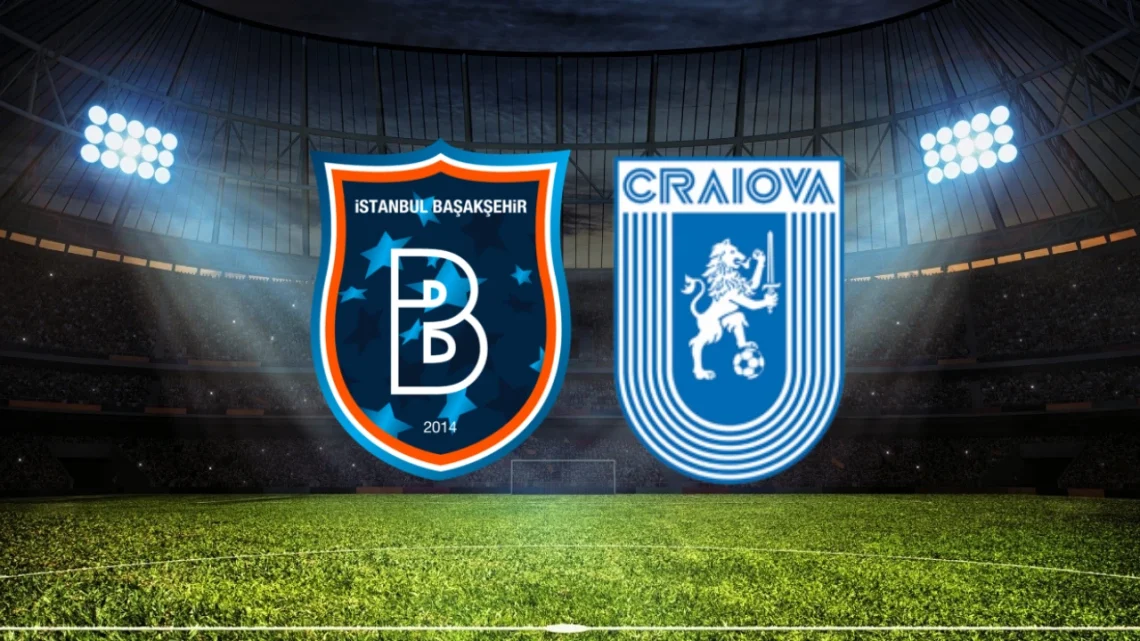 Başakşehir – Univ. Craiova Maçı Saat Kaçta? Hangi Kanalda?