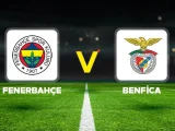 Fenerbahçe – Benfica Maçı Saat Kaçta? Hangi Kanalda?