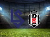 Lausanne – Beşiktaş Maçı Saat Kaçta? Hangi Kanalda?