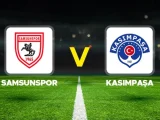 Samsunspor – Kasımpaşa Maçı Saat Kaçta? Hangi Kanalda?