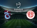 Trabzonspor – Antalyaspor Maçı Saat Kaçta? Hangi Kanalda?