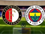 Fenerbahçe - Feyenoord Maçı Saat Kaçta? Hangi Kanalda?