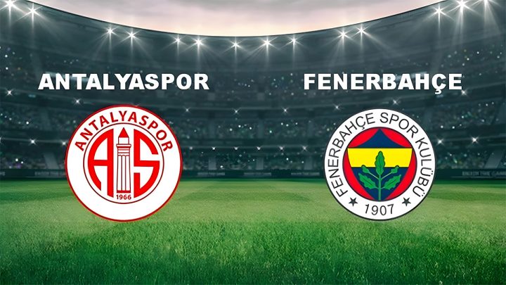 Fenerbahçe – Antalyaspor Maçı Saat Kaçta? Hangi Kanalda?