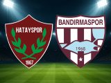 Hatayspor – Bandırmaspor Maçı Saat Kaçta? Hangi Kanalda?
