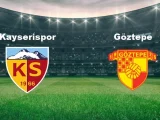 Kayserispor – Göztepe Maçı Saat Kaçta? Hangi Kanalda?