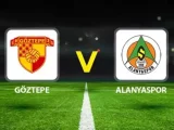 Alanyaspor – Göztepe Maçı Saat Kaçta? Hangi Kanalda?