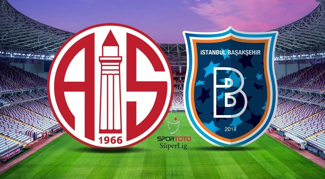 Antalyaspor – Başakşehir FK Maçı Saat Kaçta? Hangi Kanalda?