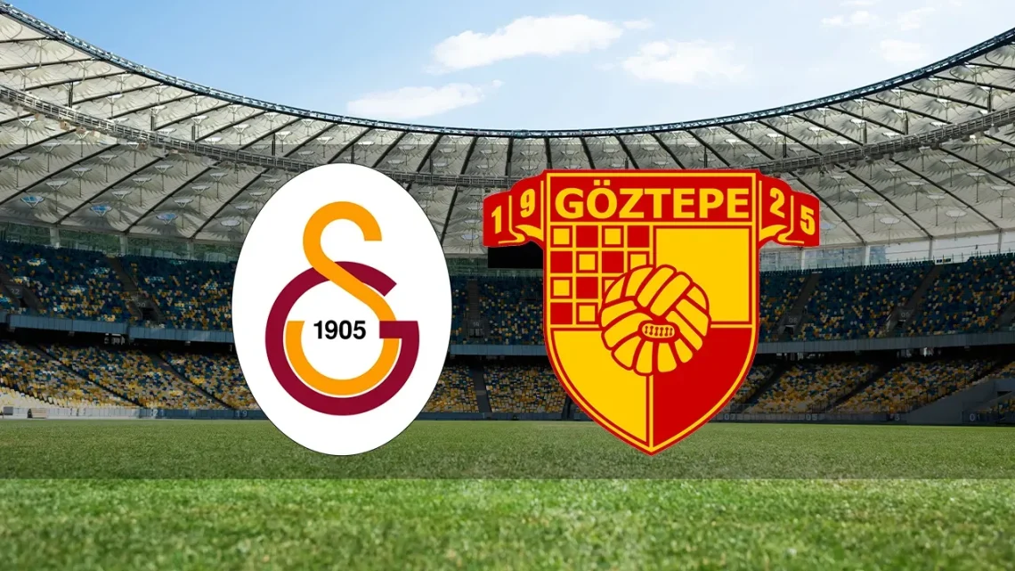 Galatasaray – Göztepe Maçı Saat Kaçta? Hangi Kanalda?
