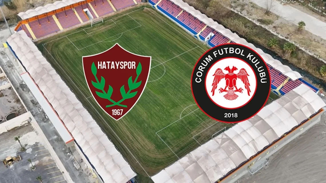 Hatayspor – Çorum FK Maçı Saat Kaçta? Hangi Kanalda?