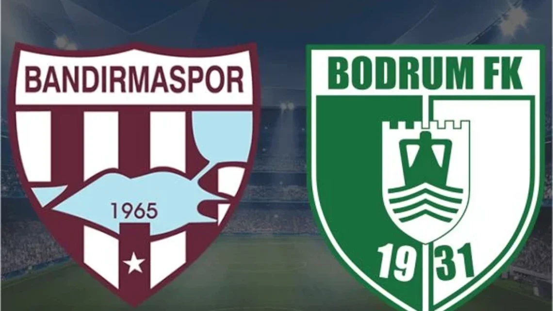 Bandırmaspor – Bodrum FK Maçı Saat Kaçta? Hangi Kanalda?