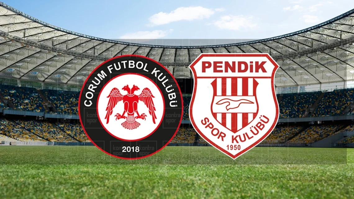 Çorum FK – Pendikspor Maçı Saat Kaçta? Hangi Kanalda?