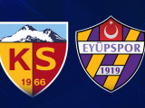 Eyüpspor – Kayserispor Maçı Saat Kaçta? Hangi Kanalda?