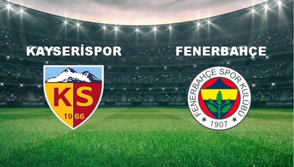 Fenerbahçe – Kayserispor Maçı Saat Kaçta? Hangi Kanalda?
