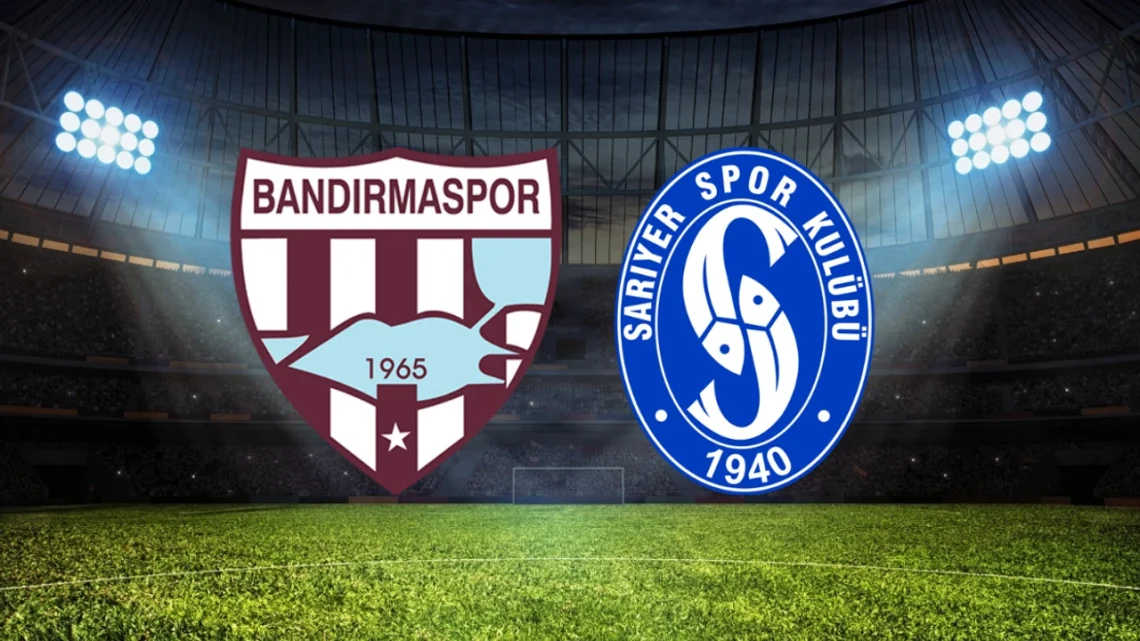 Sarıyerspor – Bandırma Spor Maçı Saat Kaçta? Hangi Kanalda?