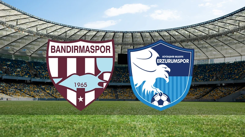 Bandırma Spor – Erzurumspor Maçı Saat Kaçta? Hangi Kanalda?