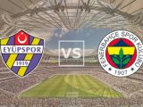 Eyüpspor – Fenerbahçe Maçı Saat Kaçta? Hangi Kanalda?