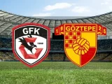 Gaziantep FK – Göztepe Maçı Saat Kaçta? Hangi Kanalda?