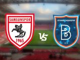 Samsunspor – Başakşehir FK Maçı Saat Kaçta? Hangi Kanalda?