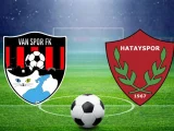 Vanspor – Hatayspor Maçı Saat Kaçta? Hangi Kanalda?