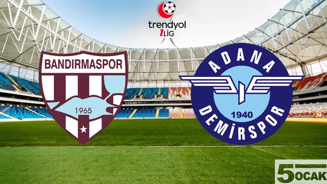 Adana Demirspor – Bandırmaspor Maçı Saat Kaçta? Hangi Kanalda?