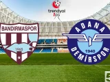 Adana Demirspor – Bandırmaspor Maçı Saat Kaçta? Hangi Kanalda?