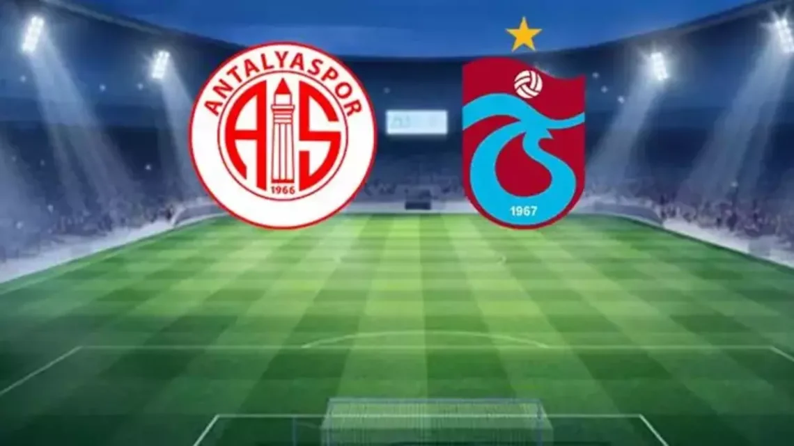 Antalyaspor – Trabzonspor Maçı Saat Kaçta? Hangi Kanalda?