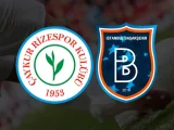 Başakşehir FK – Çaykur Rizespor Maçı Saat Kaçta? Hangi Kanalda?