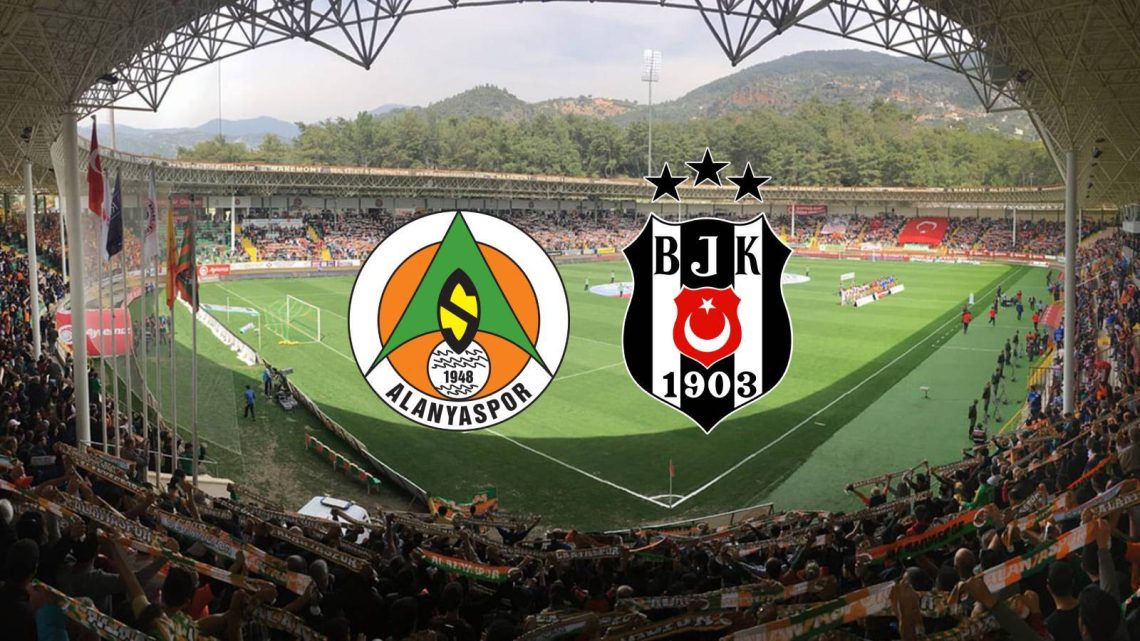 Beşiktaş – Alanyaspor Maçı Saat Kaçta? Hangi Kanalda?