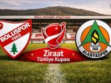 Boluspor – Alanyaspor Türkiye Kupası Maçı Saat Kaçta? Hangi Kanalda?