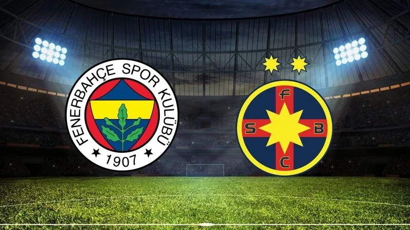 FCSB – Fenerbahçe Maçı Saat Kaçta? Hangi Kanalda?