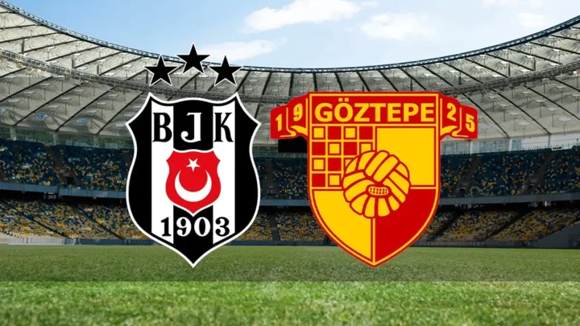 Beşiktaş – Göztepe Maçı Saat Kaçta? Hangi Kanalda?