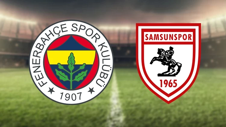 Fenerbahçe – Samsunspor Maçı Saat Kaçta? Hangi Kanalda?