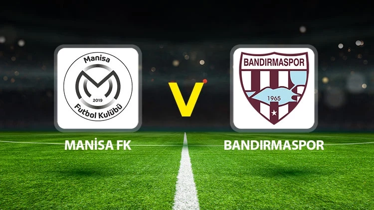Manisa FK – Bandırmaspor Maçı Saat Kaçta? Hangi Kanalda?