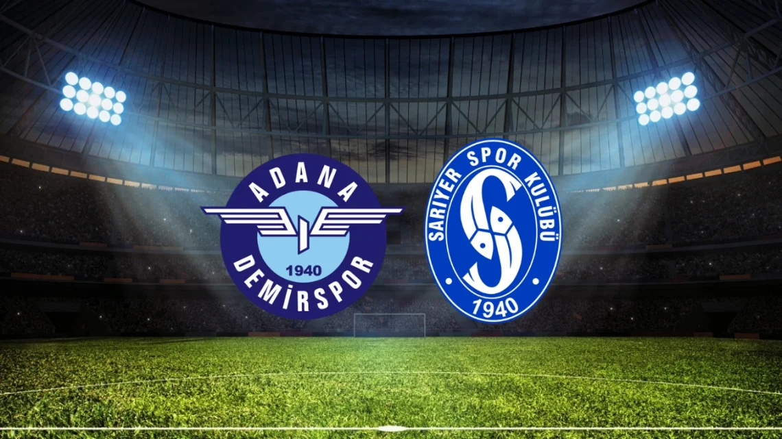 Sarıyerspor – Adana Demirspor Maçı Saat Kaçta? Hangi Kanalda?