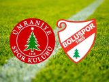 Ümraniyespor – Boluspor Maçı Saat Kaçta? Hangi Kanalda?