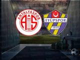 Antalyaspor – Eyüpspor Maçı Saat Kaçta? Hangi Kanalda?