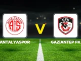 Antalyaspor – Gaziantep FK Maçı Saat Kaçta? Hangi Kanalda?