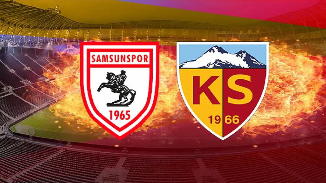 Samsunspor – Kayserispor Maçı Saat Kaçta? Hangi Kanalda?