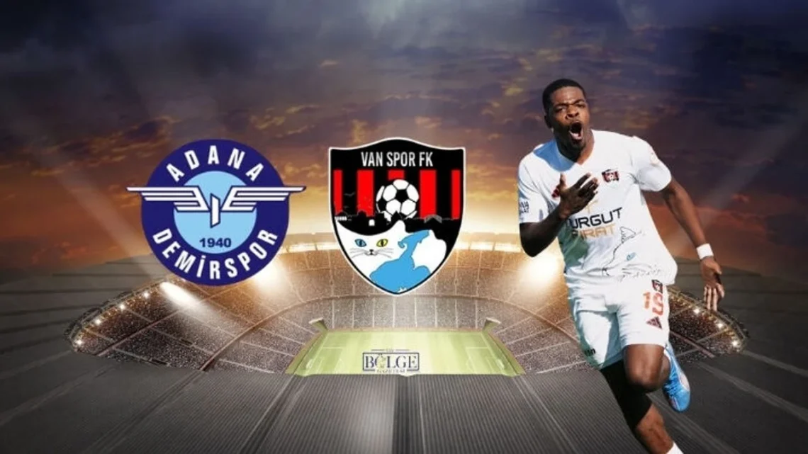 Vanspor – Adana Demirspor Maçı Saat Kaçta? Hangi Kanalda?