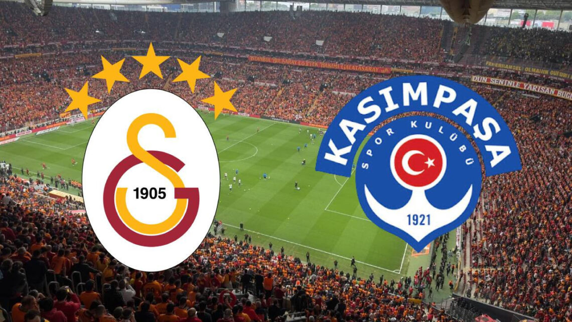 Kasımpaşa – Galatasaray Maçı Saat Kaçta? Hangi Kanalda?
