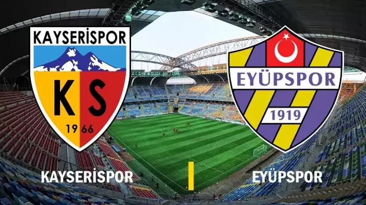 Kayserispor – Eyüpspor Maçı Saat Kaçta? Hangi Kanalda?